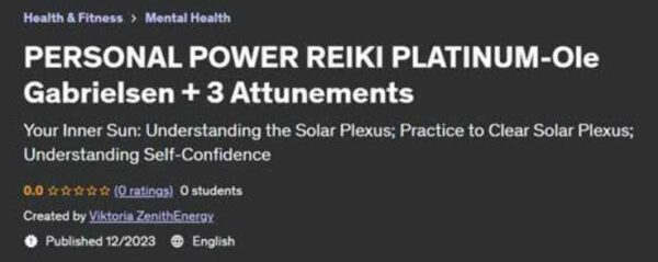 [Udemy] Personal power reiki platinum + 3 attunements [Ole Gabrielsen, Marijana Gabrielsen]