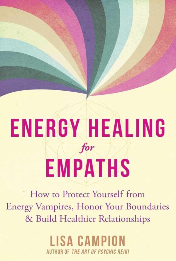 Энергетическое исцеление для эмпатов. Energy Healing for Empaths [Лиза Кэмпион]