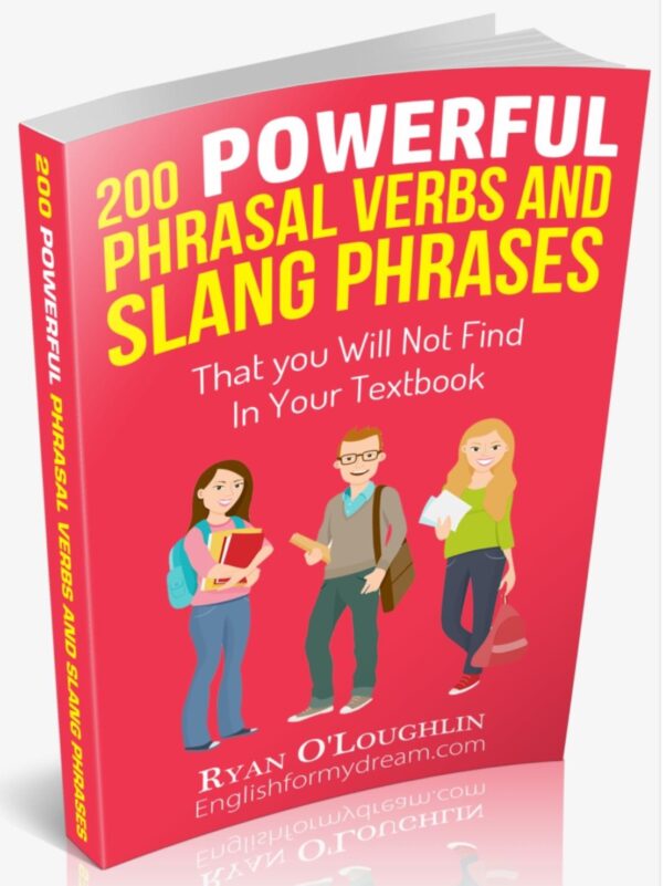 [EnglishForDream] 200 Powerful Phrasal Verbs and Slang Phrases [Ryan O'Loughlin]