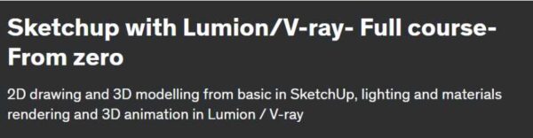 [Udemy] Sketchup с Lumion/V-ray. Полный курс  С нуля [Amin Najafzadeh]